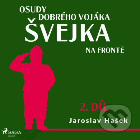 Osudy dobrého vojáka Švejka – Na frontě (2. díl) - Jaroslav Hašek, Saga Egmont, 2022