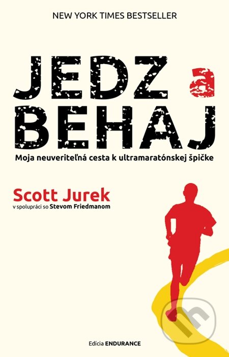 Jedz a behaj - Scott Jurek, Steve Friedman, Publixing Ltd, 2014