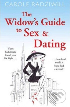 The Widow's Guide to Sex and Dating - Carole Radziwill - kniha z kategorie Beletrie
