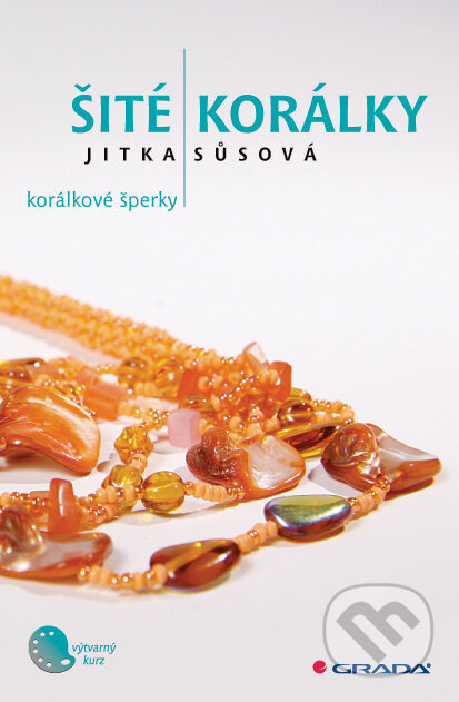 Šité korálky - Jitka Sůsová, Grada, 2009