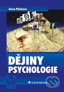 Dějiny psychologie - Alena Plháková, Grada, 2006