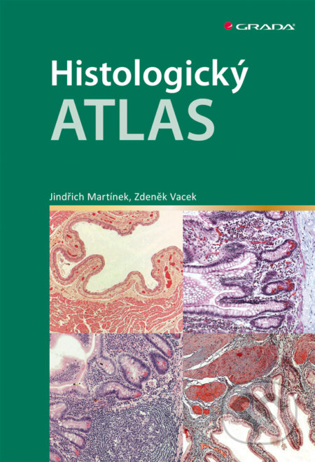 Histologický atlas - Jindřich Martínek, Zdeněk Vacek, Grada, 2008