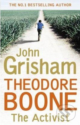 Theodore Boone: The Activist - John Grisham, Hodder and Stoughton, 2014