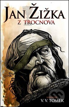 Jan Žižka z Trocnova - Václav Vladivoj Tomek, Edice knihy Omega, 2014