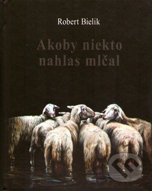 Akoby niekto nahlas mlčal - Robert Bielik, Petrus, 2013