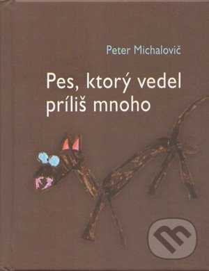Pes, ktorý vedel príliš mnoho - Peter Michalovič, Petrus, 2013