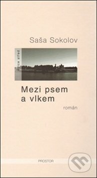 Mezi psem a vlkem - Saša Sokolov, Prostor, 2013