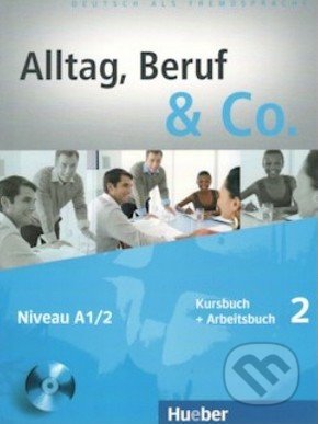 Alltag, Beruf und Co. 2 - Norbert Becker, Max Hueber Verlag
