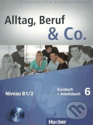 Alltag, Beruf und Co. 6 (Kursbuch + Arbeitsbuch) - Norbert Becker - kniha z kategorie Jazykové učebnice a slovníky