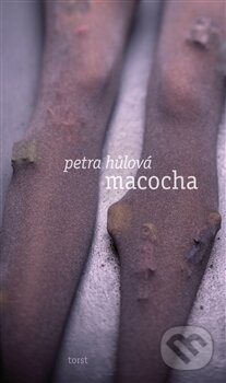 Macocha - Petra Hůlová - kniha z kategorie Společenská beletrie