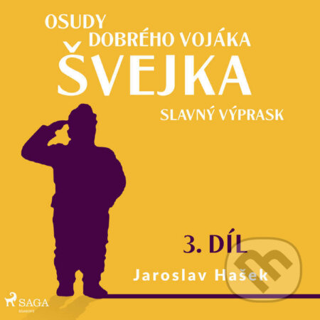 Osudy dobrého vojáka Švejka – Slavný výprask (3. díl) - Jaroslav Hašek, Saga Egmont, 2022