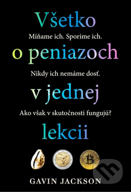 Všetko o peniazoch v jednej lekcii - Gavin Jackson, Eastone Books, 2022