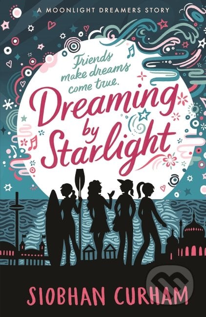 Dreaming by Starlight - Siobhan Curham, Walker books, 2022