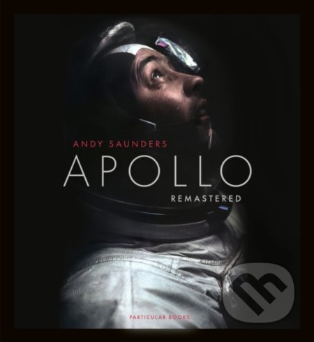 Apollo Remastered - Andy Saunders, Penguin Books, 2022