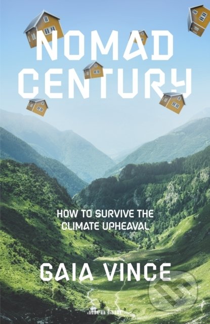 Nomad Century - Gaia Vince, Penguin Books, 2022