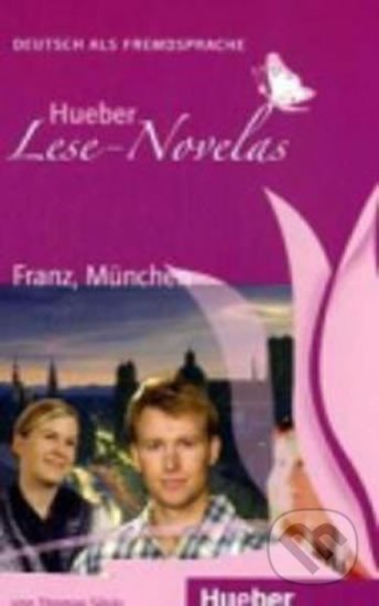 Hueber Lese-Novelas (A1): Franz, München, Leseheft - Thomas Silvin, Hueber, 2012