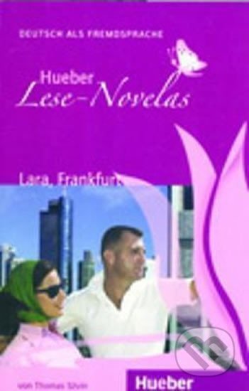 Hueber Lese-Novelas (A1): Lara, Frankfurt, Leseheft - Thomas Silvin, Hueber, 2008