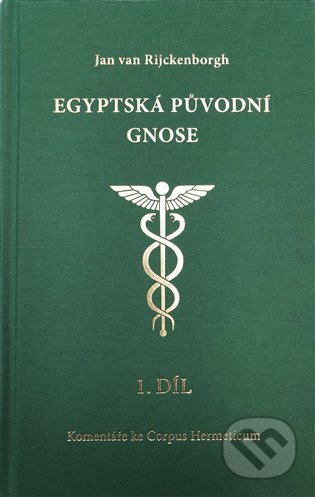 Egyptská původní gnose 1.díl - Jan van Rijckenborgh, Lectorium Rosicrucianum, 2022