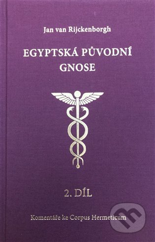 Egyptská původní gnose 2.díl - Jan van Rijckenborgh, Lectorium Rosicrucianum, 2022