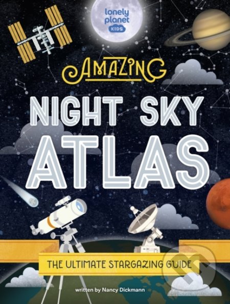 The Amazing Night Sky Atlas, Lonely Planet, 2022