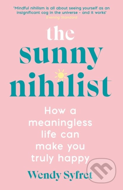The Sunny Nihilist - Wendy Syfret, Profile Books, 2022