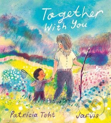 Together with You - Patricia Toht , Jarvis (ilustrátor), Walker books, 2022