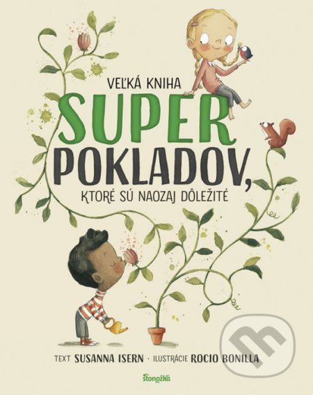 Veľká kniha superpokladov, ktoré sú naozaj dôležité - Susanna Isern, Rocio Bonilla (ilustrátor), Stonožka, 2022