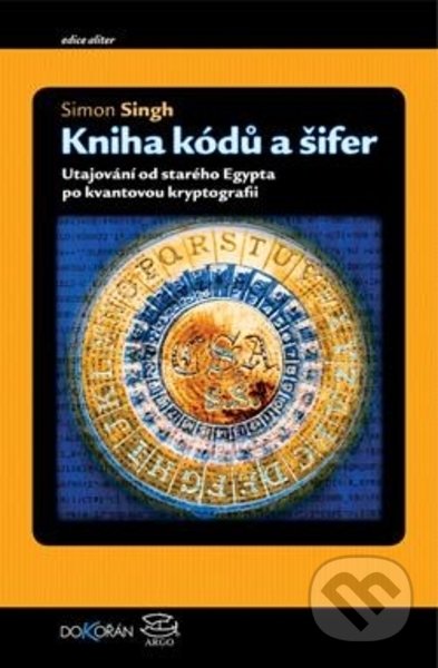Kniha kódů a šifer - Simon Singh, Dokořán, 2022