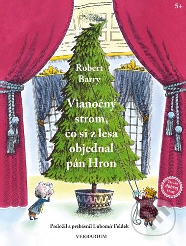 Vianočný strom, čo si z lesa objednal pán Hron - Robert Barry, Robert Barry (ilustrátor), Verbarium, 2022