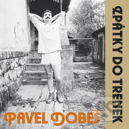 Pavel Dobeš: Zpátky do trenek / 30th Anniversary edition - Pavel Dobeš, Hudobné albumy, 2022