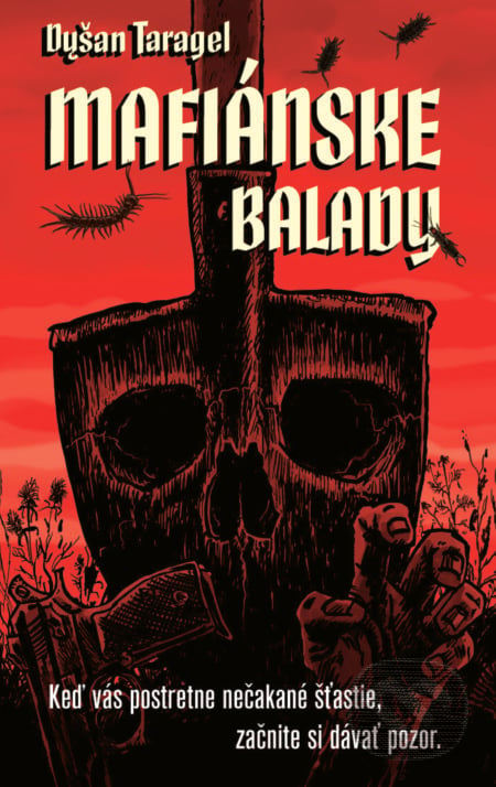 Mafiánske balady - Dušan Taragel, Danglár (ilustrátor), Slovart, 2022