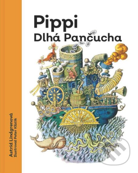 Pippi Dlhá pančucha - Astrid Lindgren, Peter Kľúčik (ilustrátor), 2022