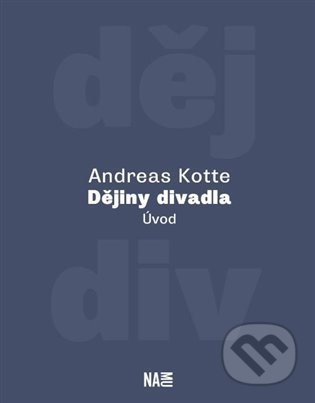 Dějiny divadla - Andreas Kotte, Akademie múzických umění, 2022