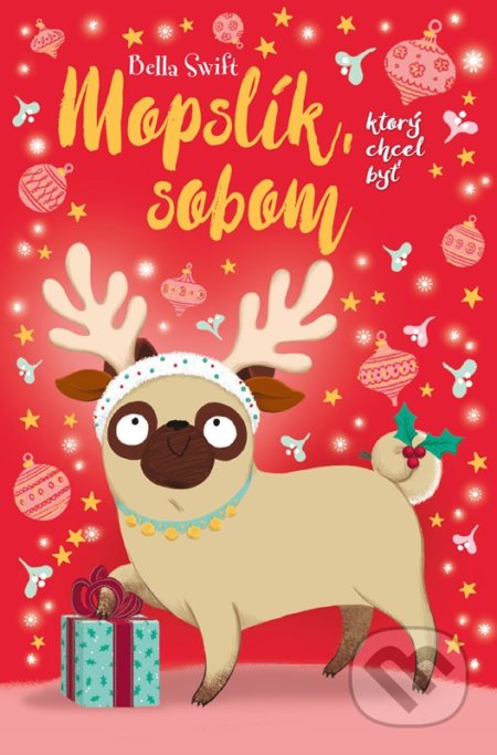 Mopslík, ktorý chcel byť sobom - Bella Swift - kniha z kategorie Beletrie pro děti