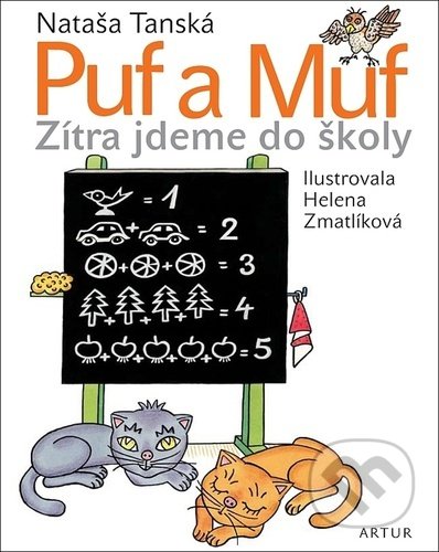 Puf a Muf: Zítra jdeme do školy - Nataša Tanská, Helena Zmatlíková (ilustrátor), Artur, 2022