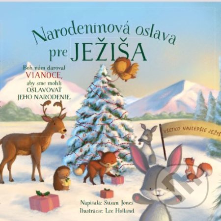 Narodeninová oslava pre Ježiša - Susan Jones, Lee Holland (ilustrátor), Christian Project Support, 2022