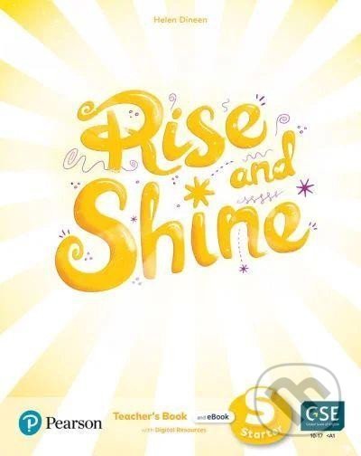 Rise and Shine Starter: Teacher´s Book with Pupil´s eBook, Activity eBook, Presentation Tool and Digital Resources - Helen Dineen, Pearson, 2022