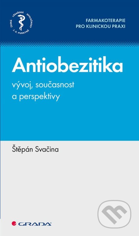 Antiobezitika - vývoj, současnost a perspektivy - Štěpán Svačina, Grada, 2022