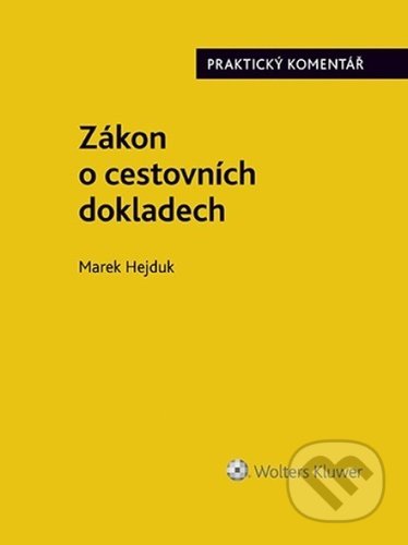 Zákon o cestovních dokladech - Marek Hejduk, Wolters Kluwer ČR, 2022