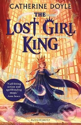 The Lost Girl King - Catherine Doyle, Bloomsbury, 2022
