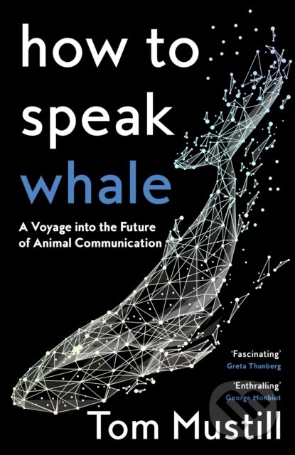 How to Speak Whale - Tom Mustill, HarperCollins, 2022