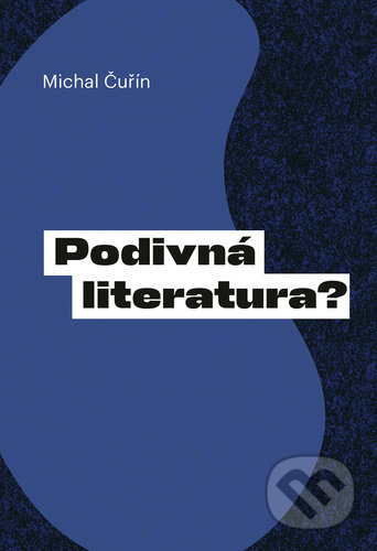 Podivná literatura? - Michal Čuřín, Pavel Mervart, 2002