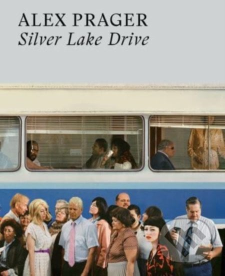Silver Lake Drive - Alex Prager, Thames & Hudson, 2022
