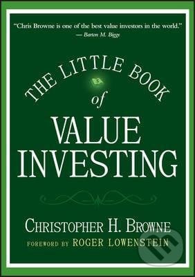 The Little Book of Value Investing - Christopher H. Browne, John Wiley & Sons, 2006