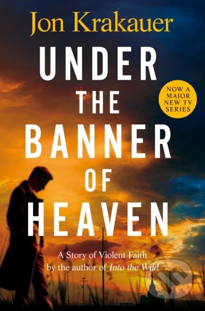 Under The Banner of Heaven - Jon Krakauer, Pan Macmillan, 2022
