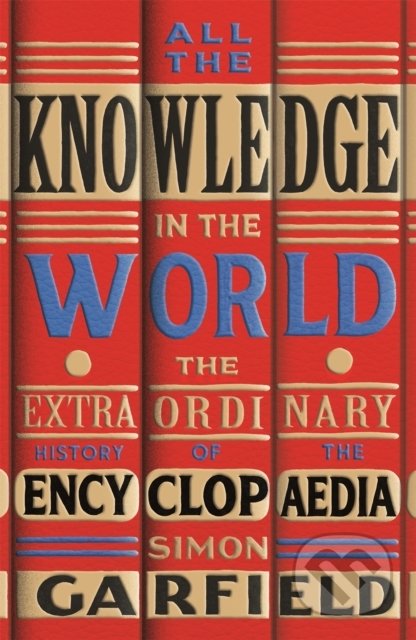 All the Knowledge in the World - Simon Garfield, Orion, 2022