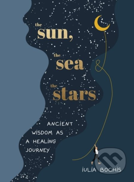 The Sun, the Sea and the Stars - Iulia Bochis, Ebury, 2022