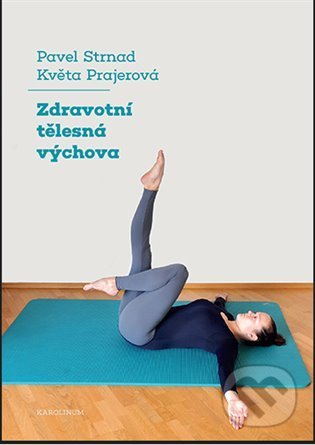 Zdravotní tělesná výchova - Pavel Strnad, Květa Prajerová - kniha z kategorie Pedagogika