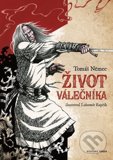 Život válečníka - Tomáš Němec, Lubomír Kupčík (Ilustrátor), Mystery Press, 2022