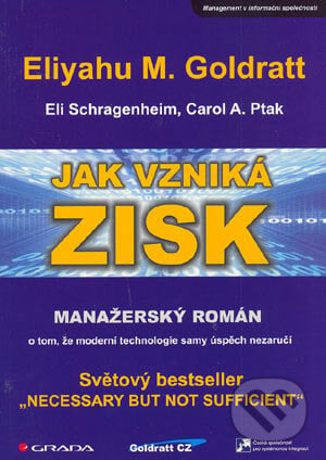 Jak vzniká ZISK - Eliyahu M. Goldratt, Grada, 2004